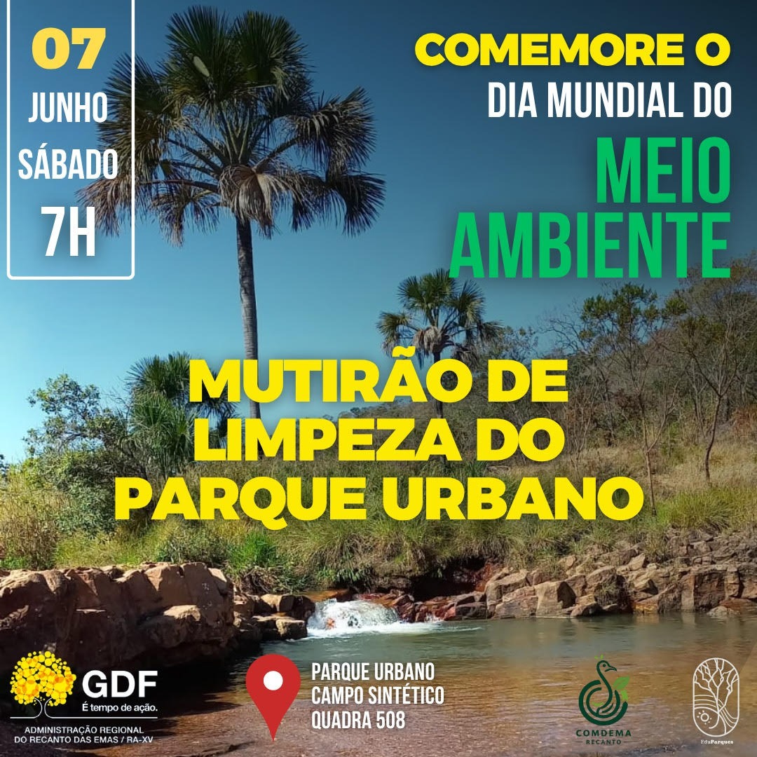 Cuidar é coletivo: Recanto das Emas promove mutirão para limpar o Parque Urbano neste sábado (7)