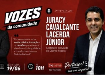 Vozes da Comunidade recebe o Secretário de Saúde do DF, Juracy Cavalcante, nesta sexta (19)
